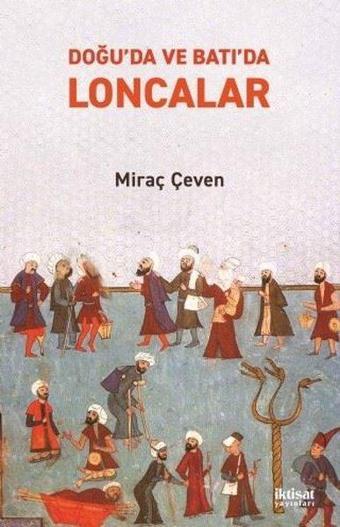 Doğu'da ve Batı'da Loncalar - Miraç Çeven - İktisat Yayınları