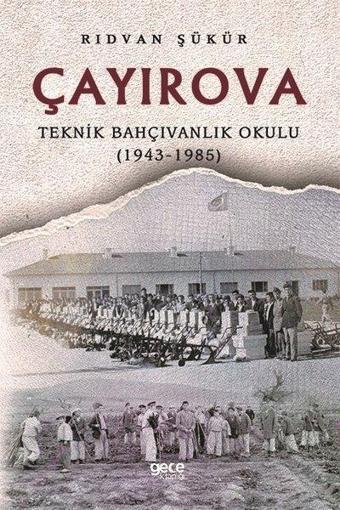 Çayırova-Teknik Bahçivanlık Okulu 1943-1985 - Rıdvan Şükür - Gece Kitaplığı