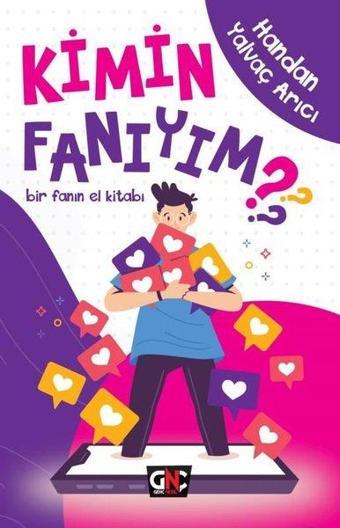 Kimin Fanıyım?-Bir Fanın El Kitabı - Handan Yalvaç Arıcı - Genç Nesil