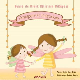 Hayalperest Kelebekler - Selin Batı Oran - Abaküs Kitap