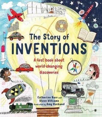 The Story of Inventions - Catherine Barr - Quarto Publishing