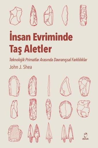 İnsan Evriminde Taş Aletler - John J. Shea - Doruk Yayınları