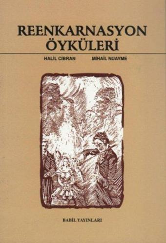 Reenkarnasyon Öyküleri - Halil Cibran - Babil Yayınları - Erzurum