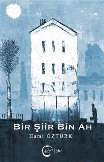 Bir Şiir Bin Ah - Hami Öztürk - Sıfır Yayınları