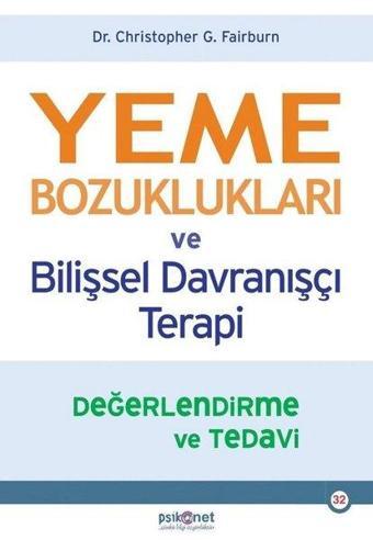 Yeme Bozuklukları ve Bilişsel Davranışçı Terapi-Değerlendirme ve Tedavi - Christopher G. Fairburn - Psikonet