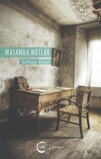 Masamda Notlar - Serkan Tutal - Sıfır Yayınları