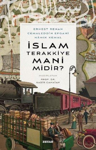 İslam Terakkiye Mani midir? - Kadir Canatan - Beyan Yayınları