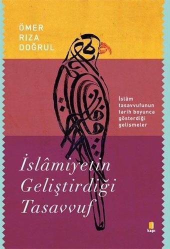 İslamiyetin Geliştirdiği Tasavvuf - Ömer Rıza Doğrul - Kapı Yayınları