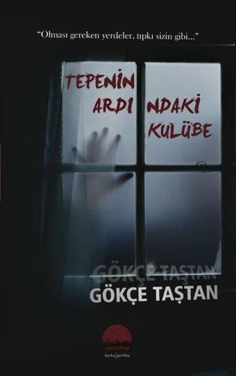 Tepenin Ardındaki Kulübe - Gökçe Taştan - Kent Kitap