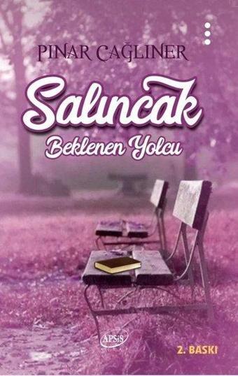 Salıncak-Beklenen Yolcu - Pınar Çağlıner - Apsis Kitap