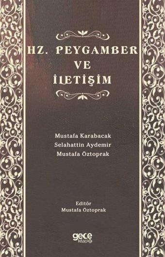 Hz. Peygamber ve iletişim - Mustafa Karabacak - Gece Kitaplığı