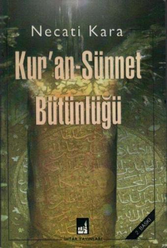 Kur'an-Sünnet Bütünlüğü - Necati Kara - İhtar Yayıncılık