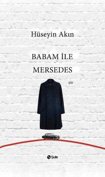 Babam ile Mersedes - Hüseyin Akın - Şule Yayınları