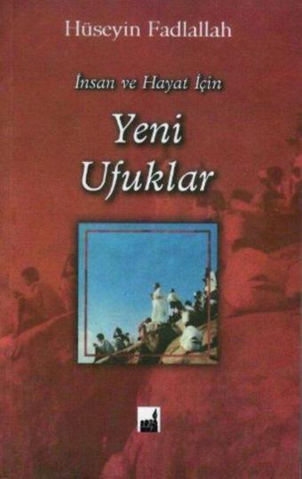 İnsan ve Hayat İçin Yeni Ufuklar - M. Hüseyin Fadlallah - İhtar Yayıncılık