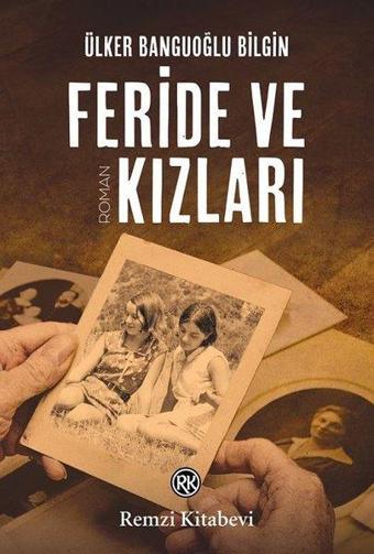 Feride ve Kızları - Ülker Banguoğlu Bilgin - Remzi Kitabevi