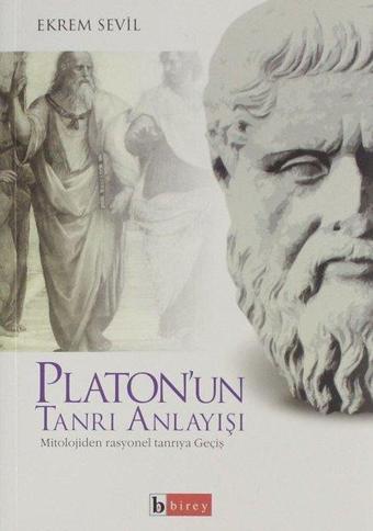 Platon'un Tanrı Anlayışı - Ekrem Sevil - Birey Yayıncılık