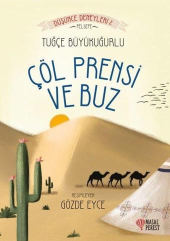 Çöl Prensi ve Buz-Düşünce Deneyleri 2 - Tuğçe Büyükuğurlu - Masalperest