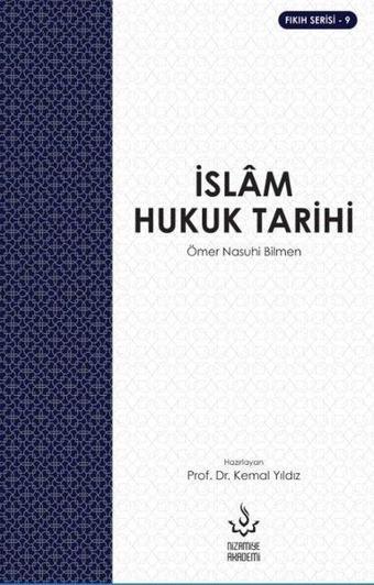 İslam Hukuk Tarihi - Ömer Nasuhi Bilmen - Nizamiye Akademi