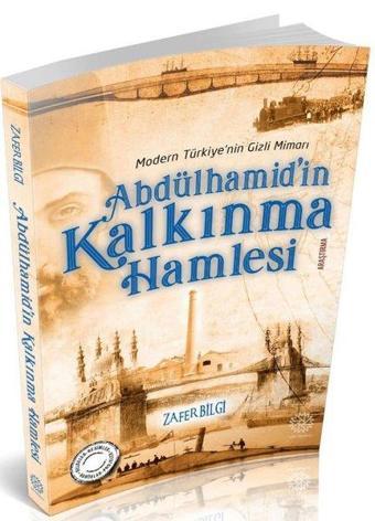 Abdülhamid'in Kalkınma Hamlesi - Zafer Bilgi - Damla Yayınevi