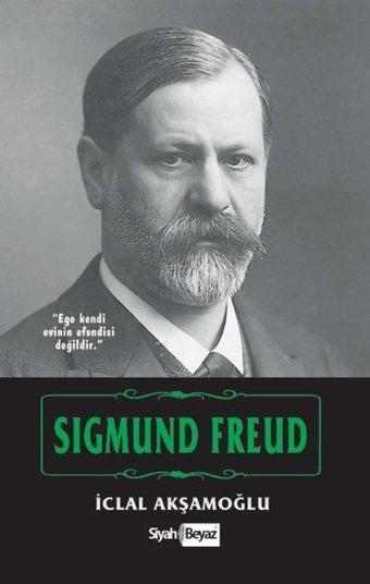 Sigmund Freud - İclal Akşamoğlu - Siyah Beyaz