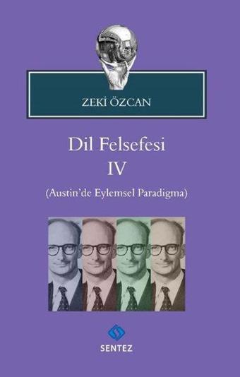 Dil Felsefesi 4 - Zeki Özcan - Sentez Yayıncılık