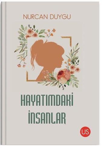 Hayatımdaki İnsanlar - Nurcan Duygu - Us Yayınları