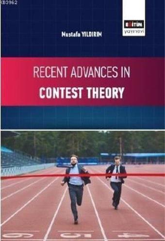 Recent Advances in Contest Theory - Mustafa Yıldırım - Eğitim Yayınevi