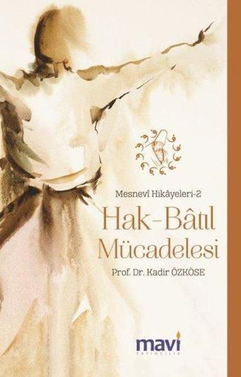 Hak-Batıl Mücadelesi: Mesnevi Hikayeleri-2 - Kadir Özköse - Mavi Yayıncılık