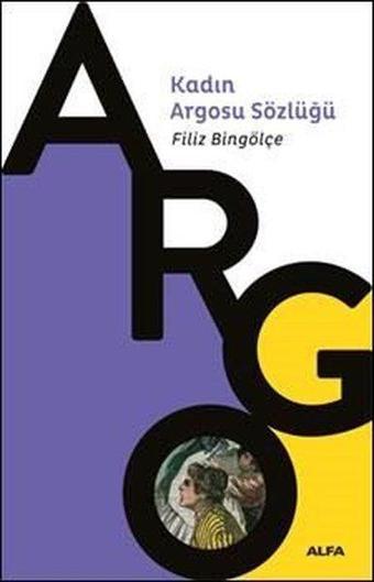 Kadın Argosu Sözlüğü - Alfa Yayıncılık
