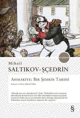 Ahmakiye: Bir Şehrin Tarihi - Saltıkov Şçedrin - Everest Yayınları