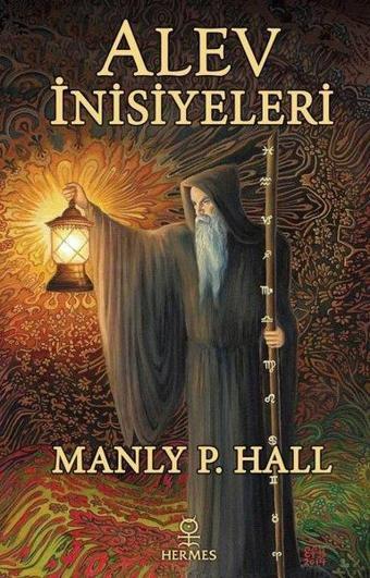 Alev İnisiyeleri - Manly P. Hall - Hermes Yayınları