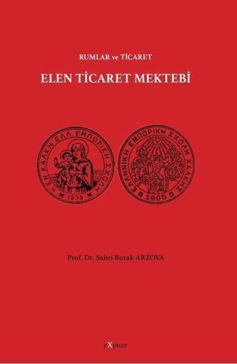 Elen Ticaret Mektebi-Rumlar ve Ticaret - Sabri Burak Arzova - Expoze