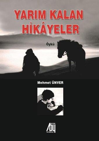 Yarım Kalan Hikayeler - Mehmet Ünver - Baygenç Yayıncılık