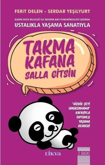 Takma Kafana Salla Gitsin-Ustalıkla Yaşama Sanatıyla - Serdar Yeşilyurt - Likya
