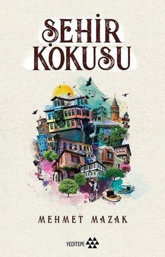 Şehir Kokusu - Mehmet Mazak - Yeditepe Yayınevi