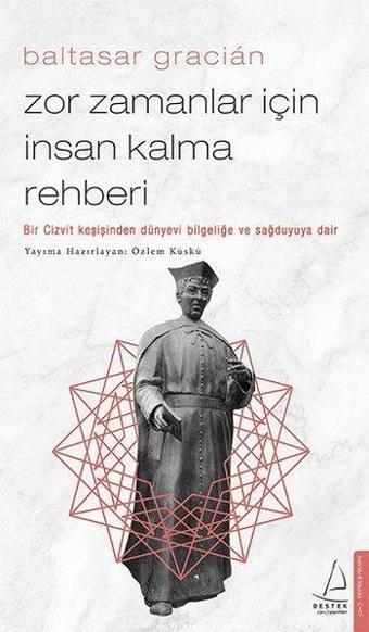 Zor Zamanlar İçin İnsan Kalma Rehberi - Özlem Küskü - Destek Yayınları