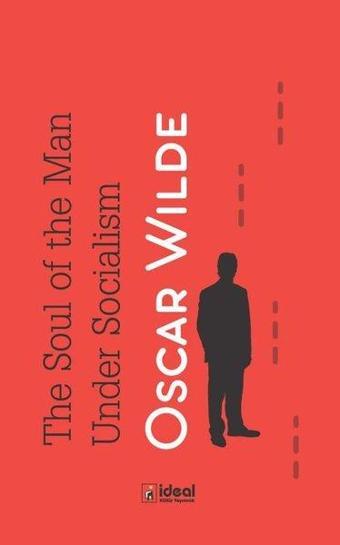 The Soul of man Under Socialism - Oscar Wilde - İdeal Kültür Yayıncılık