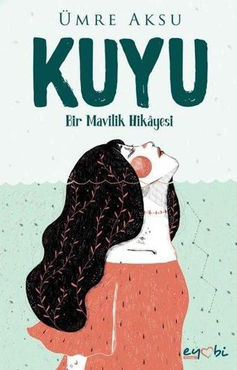 Kuyu-Bir Mavilik Hikayesi - Ümre Aksu - Eyobi