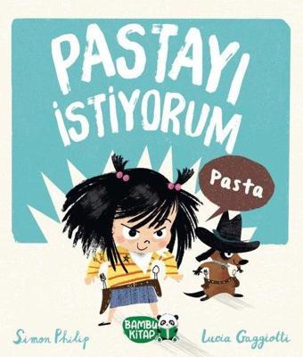 Pastayı İstiyorum - Simon Philips - Bambu Kitap