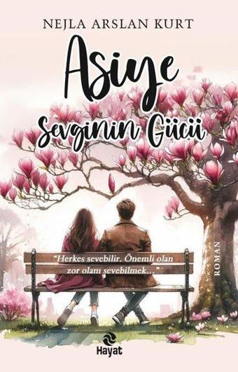 Asiye Sevginin Gücü - Nejla Arslan Kurt - Hayat Yayıncılık