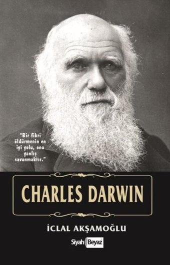 Charles Darwin - İclal Akşamoğlu - Siyah Beyaz