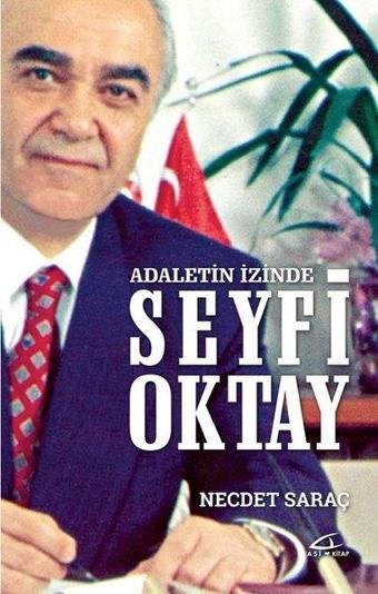 Adaletin İzinde Seyfi Oktay - Necdet Saraç - Asi Kitap