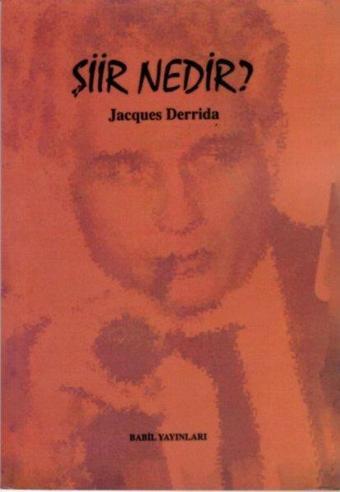 Şiir Nedir? - Jacques Derrida - Babil Yayınları - Erzurum