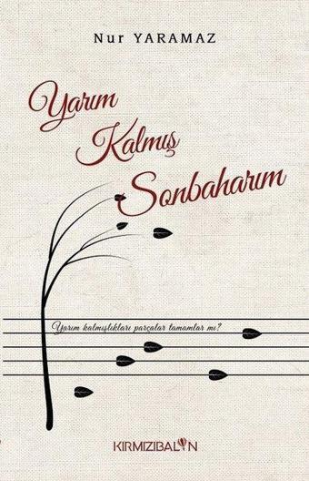 Yarım Kalmış Sonbaharım - Nur Yaramaz - Kırmızı Balon