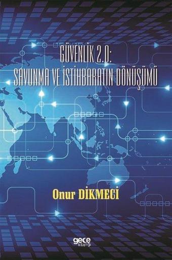 Güvenlik 2.0: Savunma ve İstihbaratın Dönüşümü - Onur Dikmeci - Gece Kitaplığı