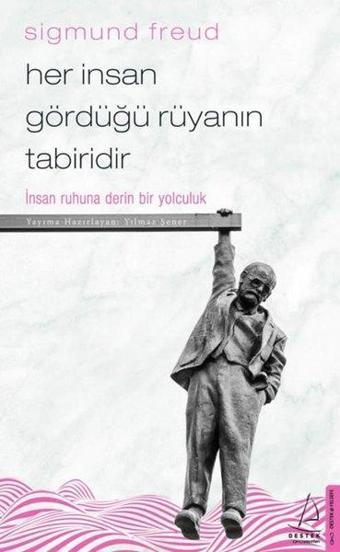 Her İnsan Gördüğü Rüyanın Tabiridir-İnsan Ruhuna Derin Bir Yolculuk - Destek Yayınları