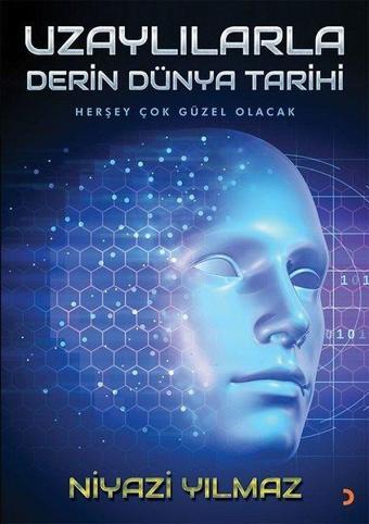 Uzaylılarla Derin Dünya Tarihi - Niyazi Yılmaz - Cinius Yayınevi