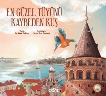 En Güzel Tüyünü Kaybeden Kuş - Yurdanur Ay Paşa - Abm Yayınevi