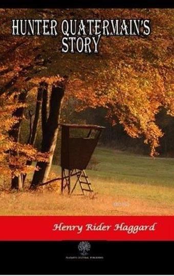 Hunter Quatermain's Story - Henry Rider Haggard - Platanus Publishing