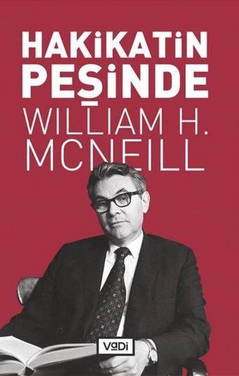 Hakikatin Peşinde - William H. Mcneill - Vadi Yayınları